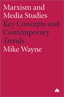 Marxism and Media Studies – Key Concepts and Contemporary Trends