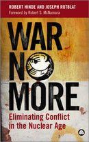 War No More : Eliminating Conflict in the Nuclear Age-9780745321912