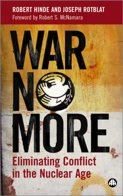 War No More : Eliminating Conflict in the Nuclear Age-9780745321912