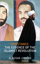 Resistance – The Essence of the Islamist Revolution