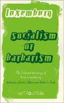 Rosa Luxemburg: Socialism or Barbarism : Selected Writings-9780745329888