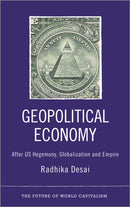 Geopolitical Economy – After US Hegemony, Globalization and Empire