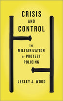 Crisis and Control : The Militarization of Protest Policing-9780745333885