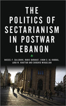The Politics of Sectarianism in Postwar Lebanon-9780745334134