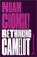 Rethinking Camelot – JFK, the Vietnam War, and U.S. Political Culture