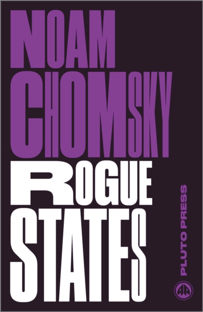 Rogue States : The Rule of Force in World Affairs-9780745335636