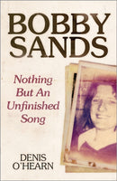 Bobby Sands : Nothing But an Unfinished Song-9780745336336