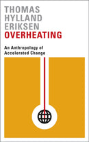 Overheating – An Anthropology of Accelerated Change