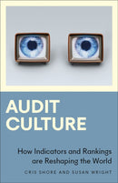 Audit Culture – How Indicators and Rankings are  Reshaping the World
