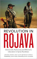 Revolution in Rojava : Democratic Autonomy and Women's Liberation in Syrian Kurdistan-9780745336596