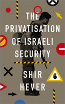 The Privatization of Israeli Security-9780745337197