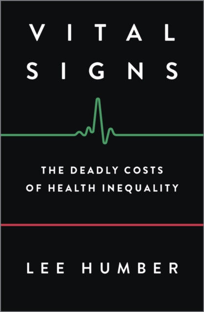Vital Signs – The Deadly Costs of Health Inequality