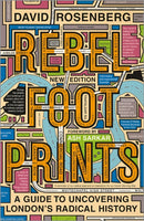 Rebel Footprints – A Guide to Uncovering London's Radical History
