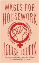 Wages for Housework : A History of an International Feminist Movement, 1972-77-9780745338675