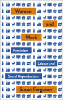 Women and Work – Feminism, Labour, and Social Reproduction