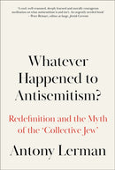 Whatever Happened to Antisemitism? – Redefinition and the Myth of the 'Collective Jew'