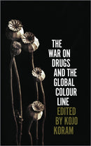 The War on Drugs and the Global Colour Line-9780745338804