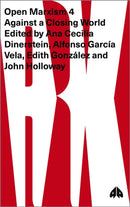 Open Marxism 4 : Against a Closing World-9780745340258
