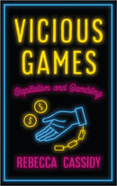 Vicious Games – Capitalism and Gambling