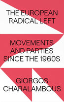 The European Radical Left : Movements and Parties since the 1960s-9780745340524