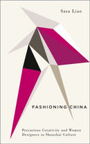 Fashioning China : Precarious Creativity and Women Designers in Shanzhai Culture-9780745340708