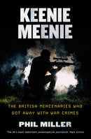 Keenie Meenie : The British Mercenaries Who Got Away with War Crimes-9780745340791