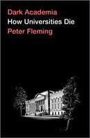 Dark Academia – How Universities Die