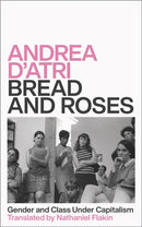 Bread and Roses : Gender and Class Under Capitalism-9780745341187