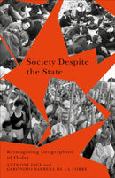 Society Despite the State : Reimagining Geographies of Order-9780745341248
