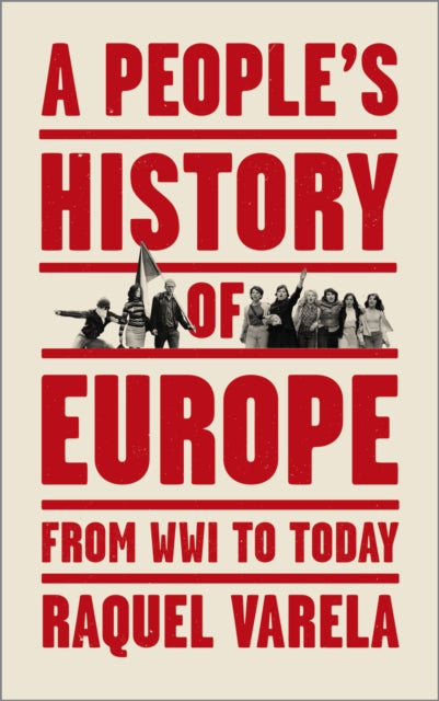 A People's History of Europe : From World War I to Today-9780745341354