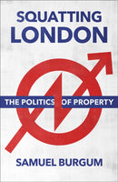 Squatting London – The Politics of Property