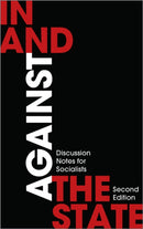 In and Against the State : Discussion Notes for Socialists-9780745341811