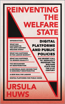 Reinventing the Welfare State : Digital Platforms and Public Policies-9780745341842