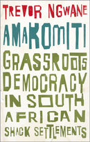 Amakomiti : Grassroots Democracy in South African Shack Settlements-9780745342009
