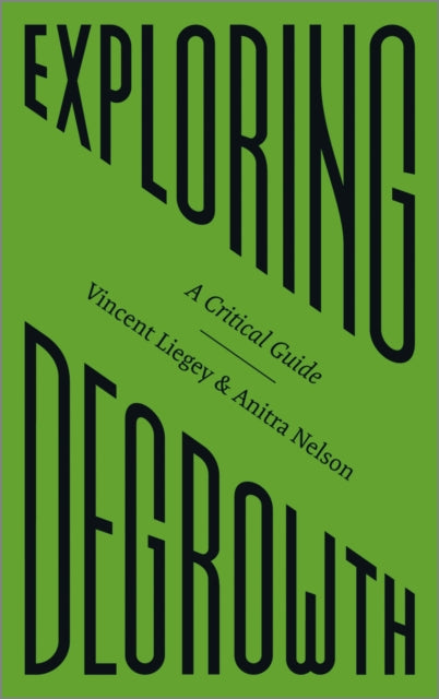 Exploring Degrowth – A Critical Guide