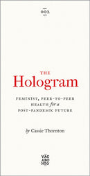 The Hologram – Feminist, Peer–to–Peer Health for a Post–Pandemic Future