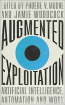 Augmented Exploitation : Artificial Intelligence, Automation and Work-9780745343495
