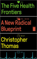 The Five Health Frontiers : A New Radical Blueprint-9780745343921