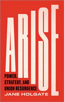 Arise : Power, Strategy and Union Resurgence-9780745344027