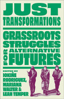 Just Transformations : Grassroots Struggles for Alternative Futures-9780745344775