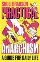 Practical Anarchism – A Guide for Daily Life