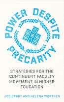 Power Despite Precarity – Strategies for the Contingent Faculty Movement in Higher Education