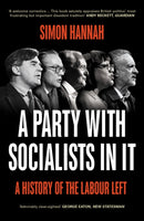 A Party with Socialists in It : A History of the Labour Left-9780745345574