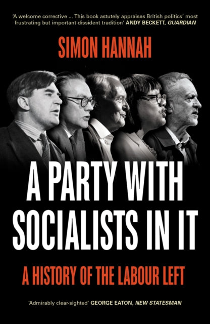 A Party with Socialists in It : A History of the Labour Left-9780745345574