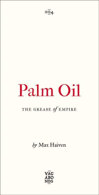 Palm Oil – The Grease of Empire