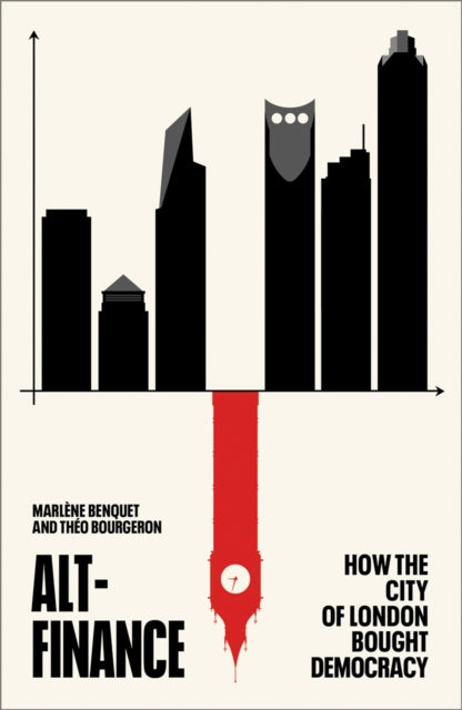 Alt–Finance – How the City of London Bought Democracy
