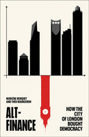 Alt–Finance – How the City of London Bought Democracy