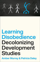 Learning Disobedience – Decolonizing Development Studies