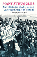 Many Struggles – New Histories of African and Caribbean People in Britain