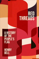 Red Threads – A History of the People's Flag
